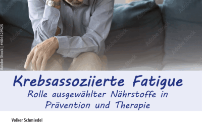 Krebsassoziierte Fatigue: Rolle ausgewählter Nährstoffe in Prävention und Therapie