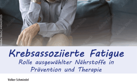 Krebsassoziierte Fatigue: Rolle ausgewählter Nährstoffe in Prävention und Therapie